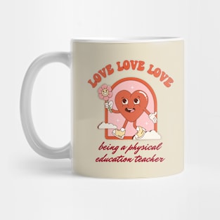 Physical Education Teacher - Groovy Valentine's day Design Mug